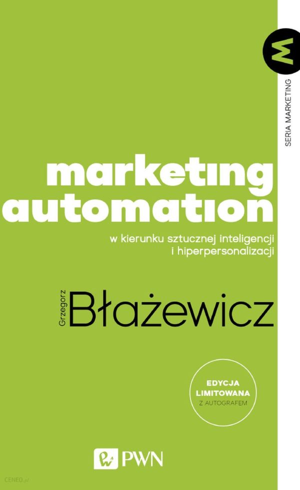 Marketing Automation. W kierunku sztucznej inteligencji i hiperpersonalizacji