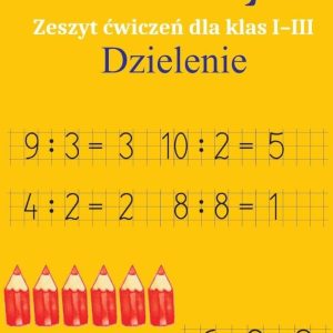 Matematyka. Dzielenie. Zeszyt ćwiczeń dla klas 1-3