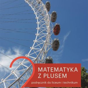 Matematyka z plusem 2. Podręcznik do liceum i technikum. Zakres podstawowy. Po szkole podstawowej