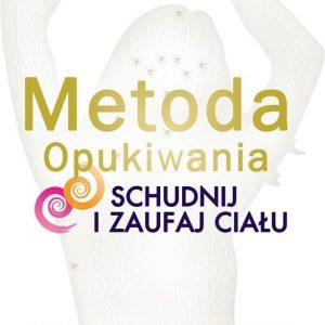 Metoda Opukiwania. Schudnij i Zaufaj Ciału wyd.2