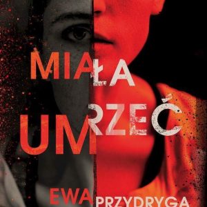 Miała umrzeć