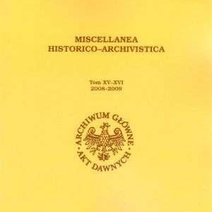 Miscellanea Historico-Archivistica. Tom XV-XVI 2008-2009