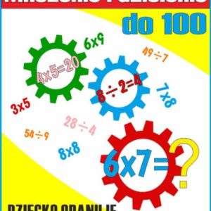 Mnożenie i dzielenie do 100. Tabliczka mnożenia w jednym palcu (E-book)