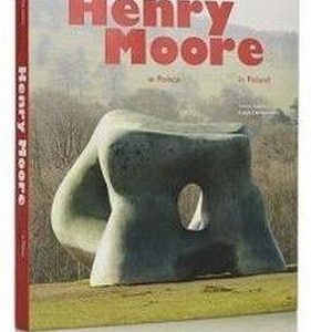 Moc natury. Henry Moore w Polsce