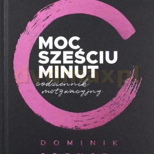 Moc sześciu minut. Codziennik motywacyjny