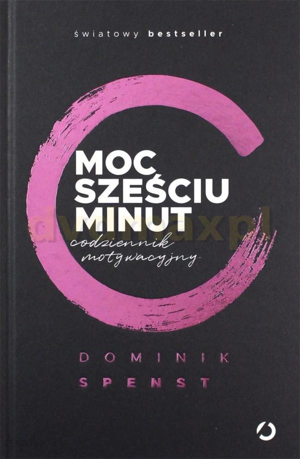 Moc sześciu minut. Codziennik motywacyjny