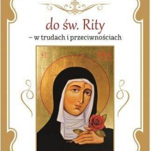 Modlitewnik do św. Rity - w trudach i przeciwnościach