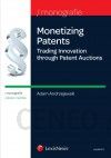 Monetizing Patents. Trading Innovation through Patent Auctions