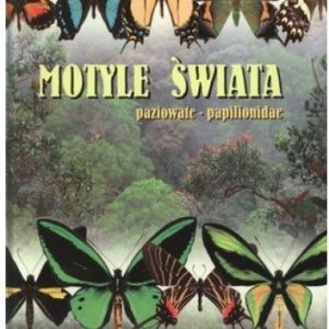 Motyle Świata. Paziowate - Papilionidae