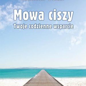 Mowa ciszy. Twoje codzienne wsparcie