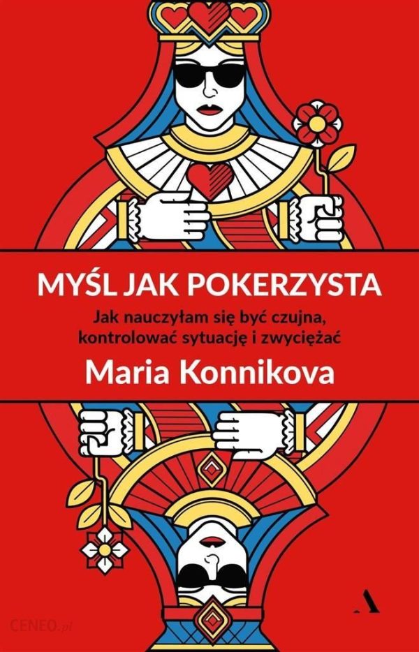 Myśl jak pokerzysta. Jak nauczyłam się być czujna