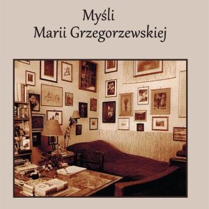 Myśli Marii Grzegorzewskiej. 1888-1967