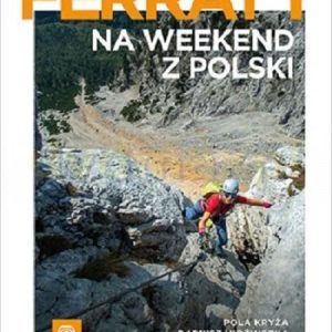 Na weekend z Polski. Najpiękniejsze ferraty