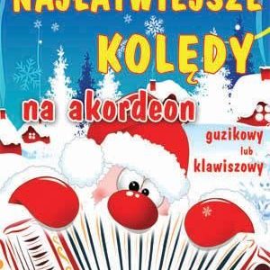 Najłatwiejsze kolędy na akordeon