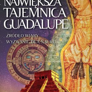 Największa tajemnica Guadalupe /w.2