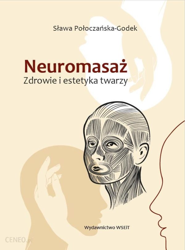 Neuromasaż. Zdrowie i estetyka twarzy