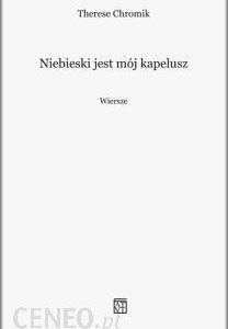 Niebieski jest mój kapelusz. Wiersze