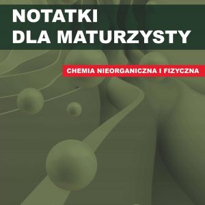 Notatki dla maturzysty Chemia Nieorganiczna