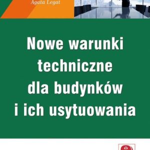 Nowe warunki techniczne dla budynków i ich usytuowania (z suplementem elektronicznym)