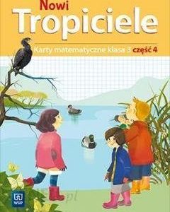 Nowi Tropiciele. Karty matematyczne. Klasa 3. Część 4. Edukacja wczesnoszkolna