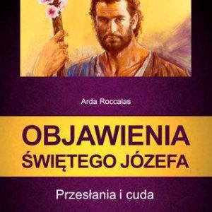 Objawienia Świętego Józefa. Przesłania i cuda