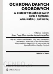 Ochrona danych osobowych w postępowaniach sądowych i przed organami administracji publicznej