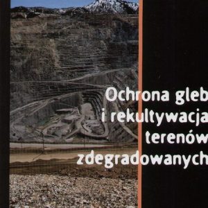 Ochrona gleb i rekultywacja terenów zdegradowanych