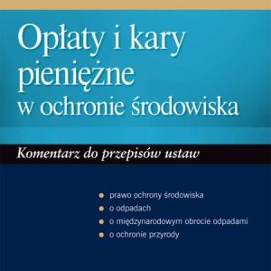 Opłaty I Kary Pieniężne W Ochronie Środowiska