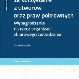 Opłaty za korzystanie z utworów oraz praw pokrewnych. Wynagrodzenia na rzecz organizacji zbiorowego zarządzania