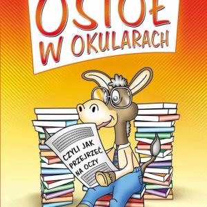 Osioł w okularach czyli jak przejrzeć na oczy