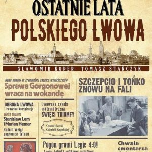 Ostatnie lata polskiego Lwowa