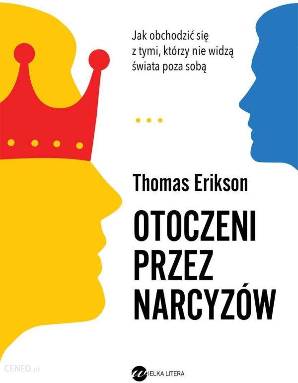 Otoczeni przez narcyzów. Jak obchodzić się z tymi