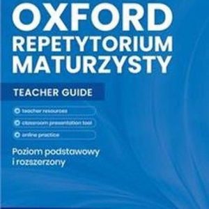 Oxford Repetytorium Maturzysty poziom podstawowy i rozszerzony. Teacher Guide + zasoby cyfrowe