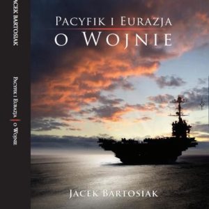 Pacyfik i Eurazja. O wojnie