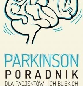 Parkinson. Poradnik dla pacjentów i ich bliskich