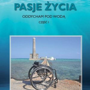 Pasje życia. Oddycham pod wodą. Część 1