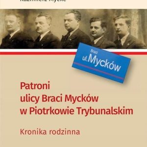 Patroni ulicy Braci Mycke w Piotrkowie Trybunalskim