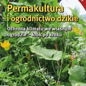 Permakultura i ogrodnictwo dzikie