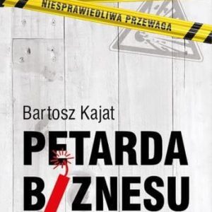 Petarda Biznesu - Bartosz Kajat