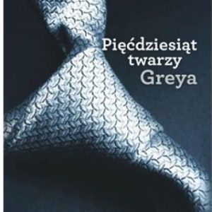 Pięćdziesiąt twarzy Greya. Tom 1