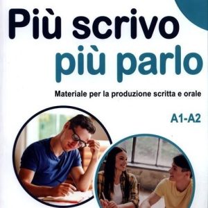 Piu scrivo piu parlo (A1-A2)