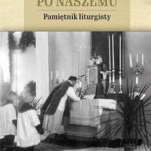 Po naszemu. Pamiętnik liturgisty