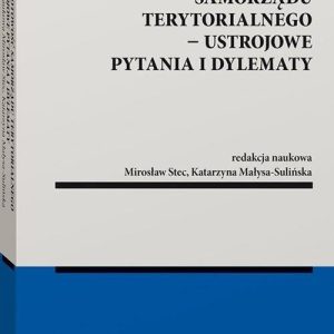 Podmiotowość samorządu terytorialnego Ustrojowe pytania i dylematy