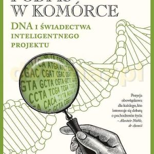 Podpis w komórce. DNA i świadectwa inteligentnego projektu - Stephen C. Meyer [KSIĄŻKA]