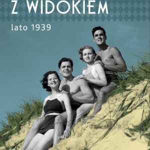 POKÓJ Z WIDOKIEM LATO 1939 - Wilk Marcin