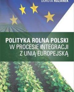 Polityka rolna Polski w procesie integracji z Unią Europejską