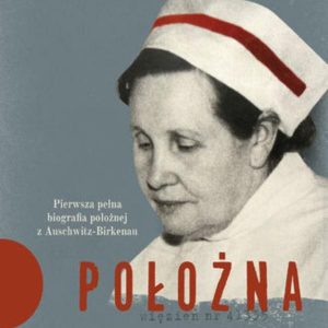 Położna. O mojej cioci Stanisławie Leszczyńskiej