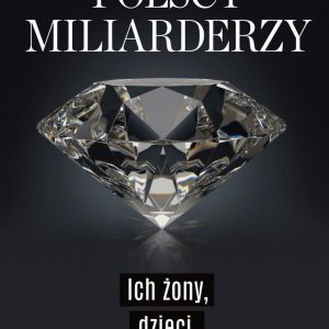 Polscy miliarderzy. Ich żony