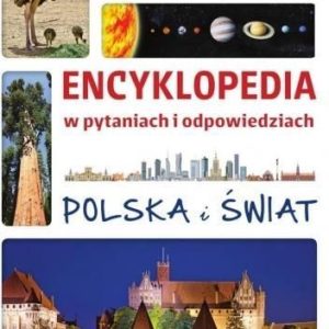 Polska i świat. Encyklopedia w pytaniach i odpowiedziach