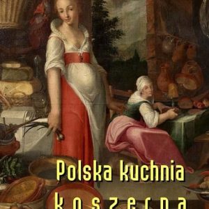 Polska kuchnia koszerna; potrawy ...- Rebeka Wolff